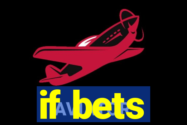 if bets